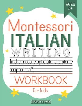 Montessori Italian Writing Workbook for Kids: Beginner Italian Sight Words Activity Book for Children Ages 5+ | Easy Italian Vocabulary, Essay Prompts ... and 4th Grade Homeschool Learning Worksheets
