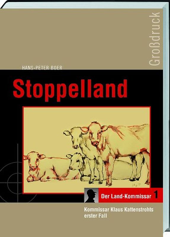 Stoppelland. Ein Fall für Kommissar Klaus Kattenstroht. Großdruck