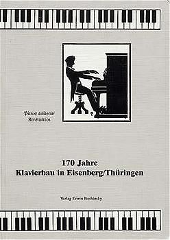 170 Jahre Klavierbau in Eisenberg