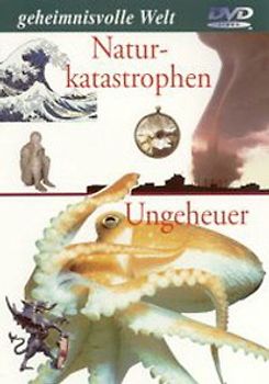 Geheimnisvolle Welt - Naturkatastroph./Ungeheuer DVD