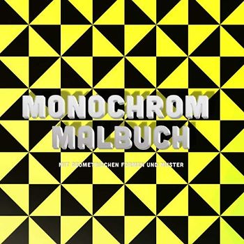 Monochrom Malbuch: Mit abstrakten geometrischen Formen und Mustern zum ausmalen und Entspannen | Geschenkidee | 21,59 x 21,59 cm | 94 Seiten