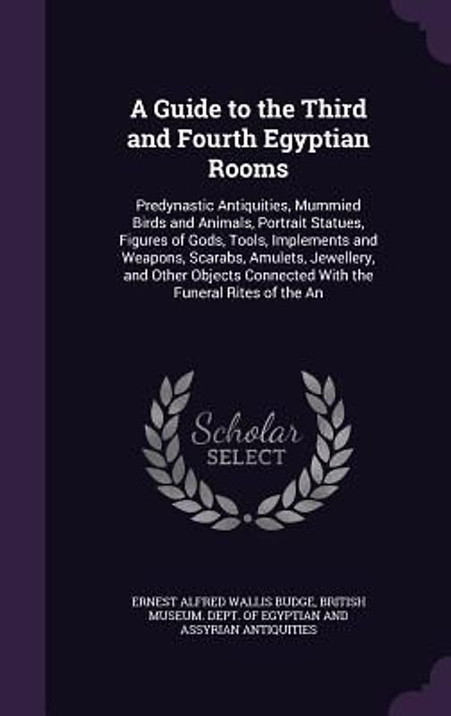 A Guide to the Third and Fourth Egyptian Rooms