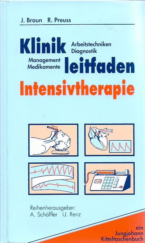 Klinikleitfaden Intensivtherapie. Arbeitstechniken. Diagnostik. Management. Medikamente