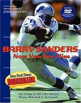 Barry Sanders Now You See Him...: His Story in His Own Words [With a 45 Minute DVD]