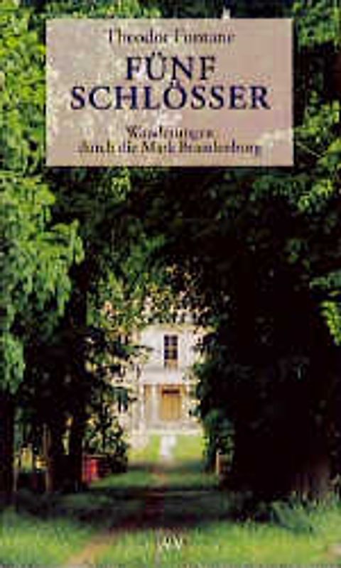 Wanderungen durch die Mark Brandenburg / Fünf Schlösser