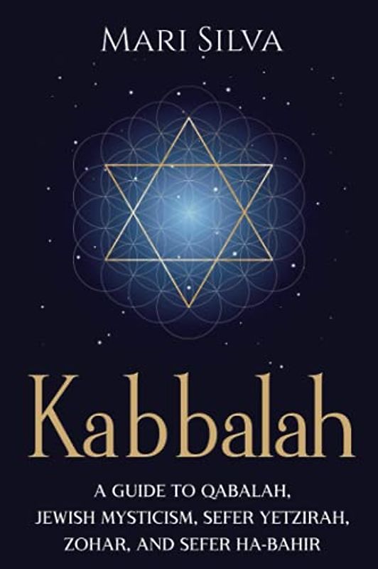 Kabbalah: A Guide to Qabalah, Jewish Mysticism, Sefer Yetzirah, Zohar, and Sefer Ha-Bahir