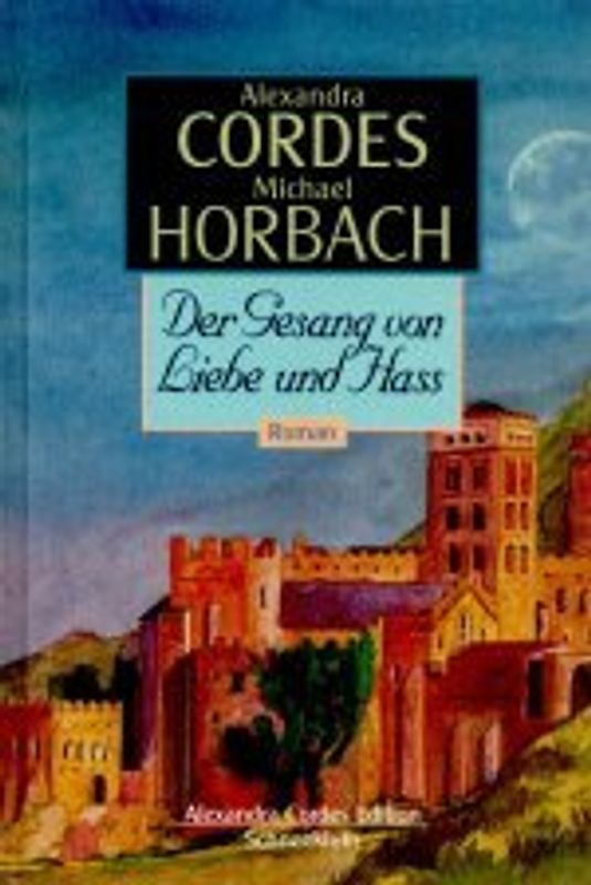 Der Gesang von Liebe und Hass (Alexandra Cordes Edition)