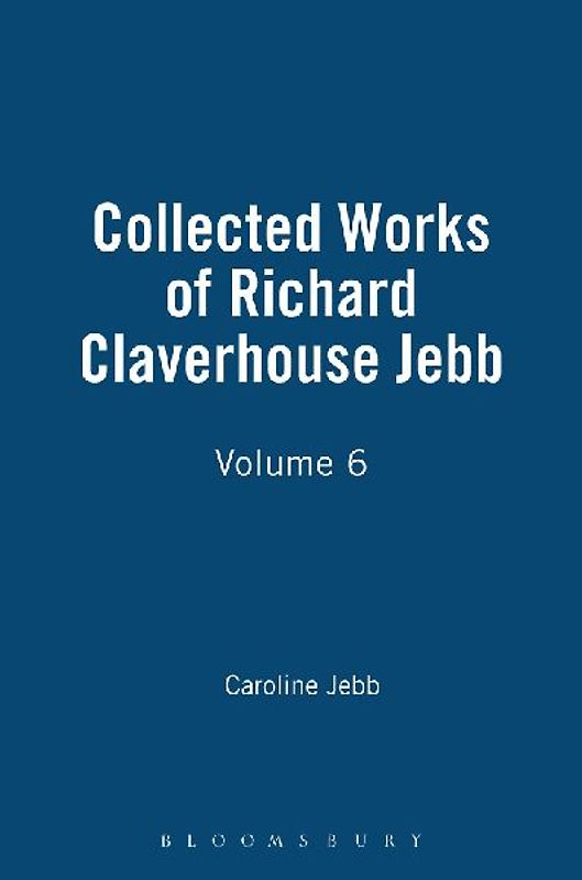 Collected Works of Richard Claverhouse Jebb, Volume 6