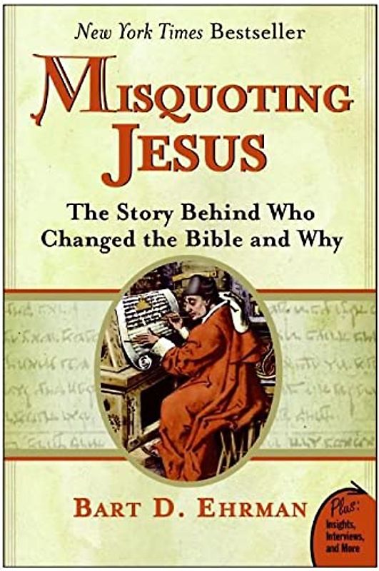 Misquoting Jesus: The Story Behind Who Changed the Bible and Why (Plus) - Bart D. Ehrman