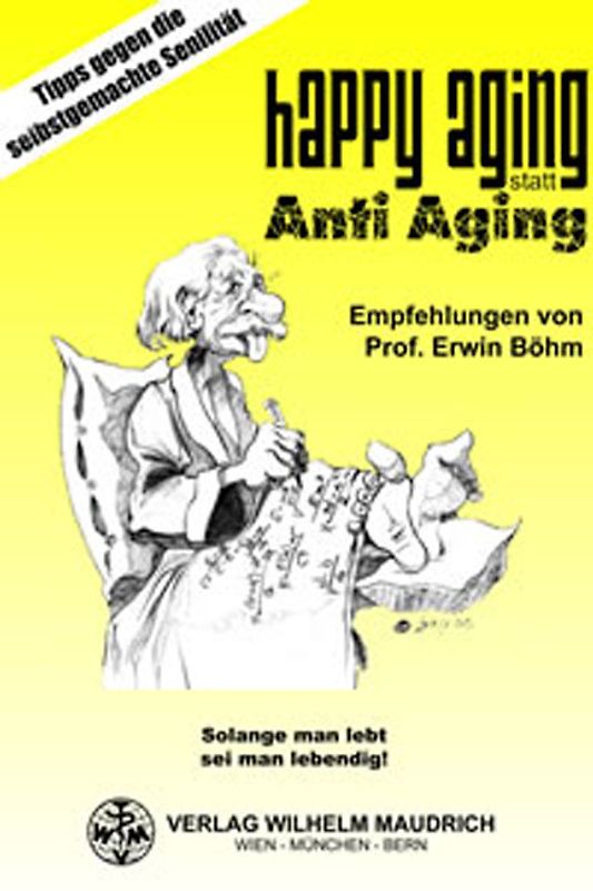 Happy Aging statt Anti Aging