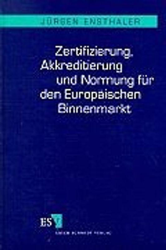 Zertifizierung, Akkreditierung und Normung für den Europäischen Binnenmarkt