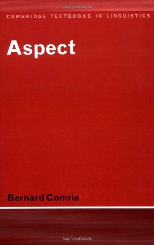 Aspect: An Introduction to the Study of Verbal Aspect and Related Problems (Cambridge Textbooks in Linguistics)