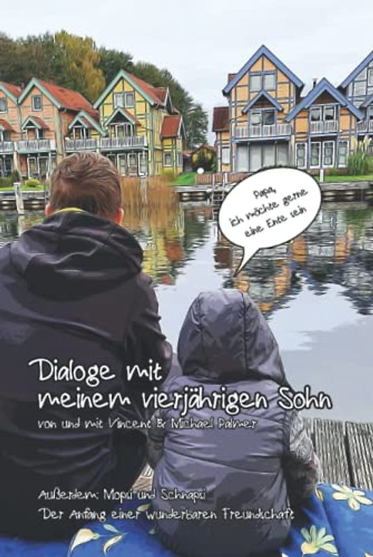 Dialoge mit meinem vierjährigen Sohn: Mopsi und Schnapsi - der Anfang einer wunderbaren Freundschaft