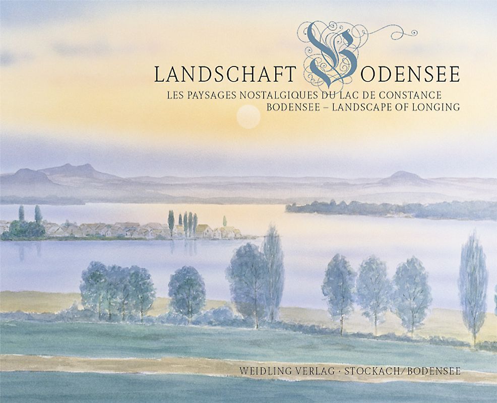Sehnsuchtslandschaft Bodensee