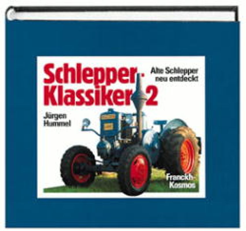 Schlepper-Klassiker 2. Alte Schlepper neu entdeckt
