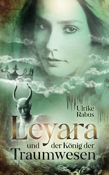 Leyara und der König der Traumwesen