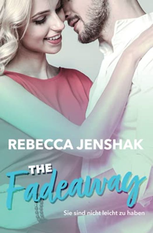 The Fadeaway: Sie sind nicht leicht zu haben (Smart Jocks, Band 2)