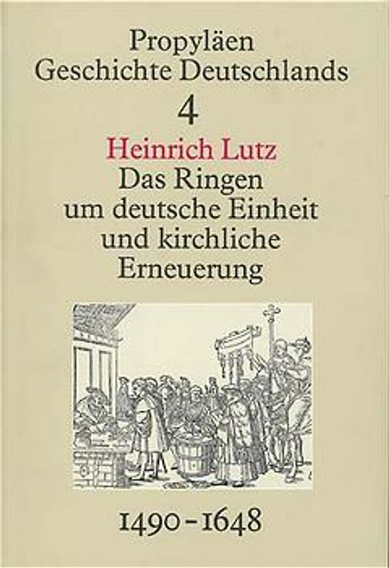 Propyläen Geschichte Deutschlands / Das Ringen um deutsche Einheit und kirchliche Erneuerung