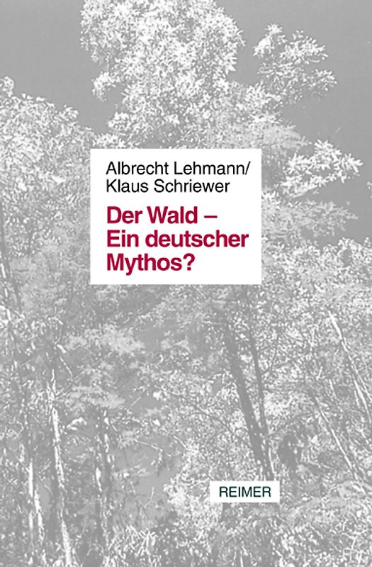 Der Wald - Ein deutscher Mythos?