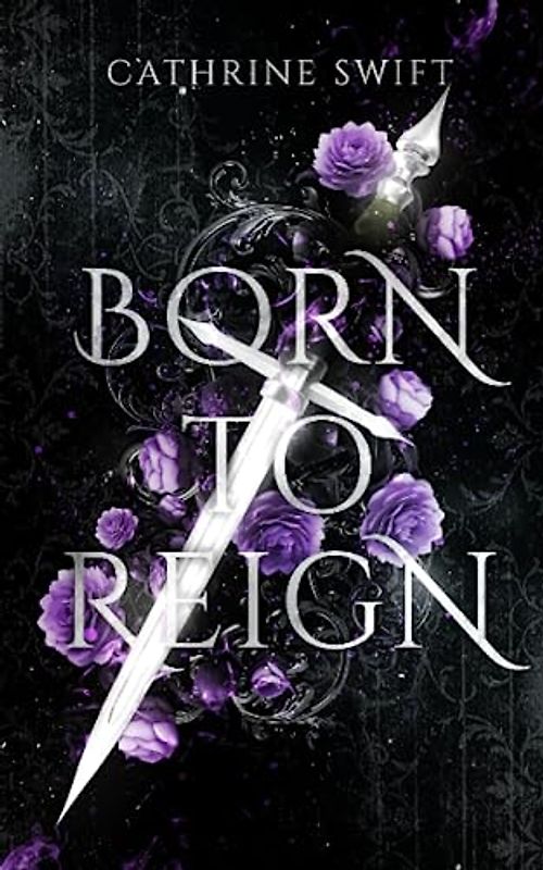Born to Reign (Reigning Crowns & Daggers, Band 2)