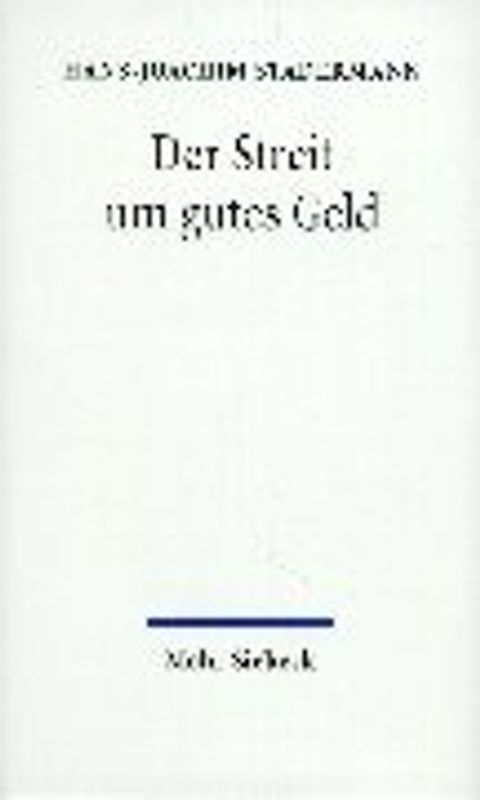 Der Streit um gutes Geld in Vergangenheit und Gegenwart
