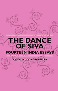 The Dance Of Siva - Fourteen India Essays Â