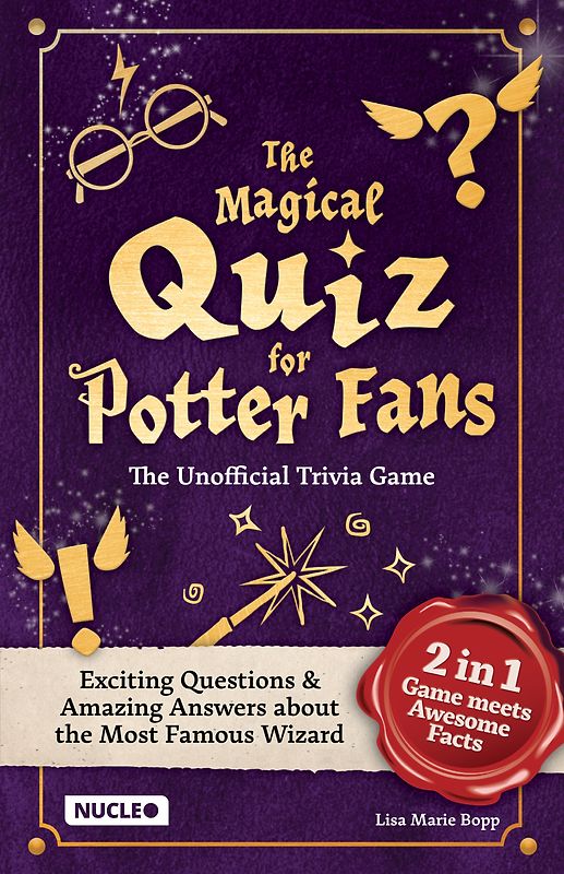 The Magical Quiz for Potter Fans: The Unofficial Trivia Game