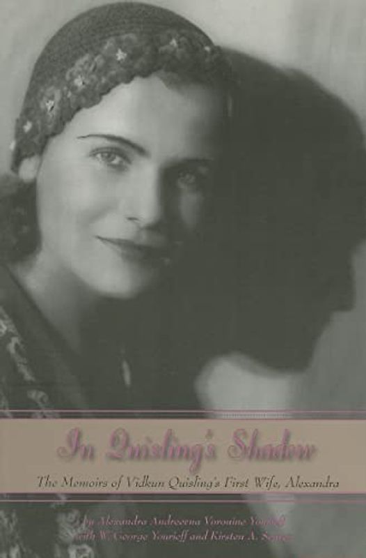 In Quisling's Shadow: The Memoirs of Vidkun Quisling's First Wife, Alexandra (Hoover Institution Press Publication (Paperback))