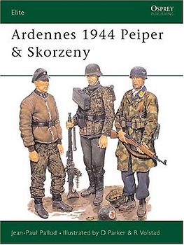 Ardennes 1944 Peiper & Skorzeny: Peiper and Skorzeny (Elite) - Jean-Paul Pallud