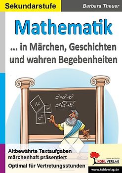 Mathematik ... in Märchen, Geschichten und wahren Begebenheiten