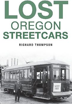 Lost Oregon Streetcars