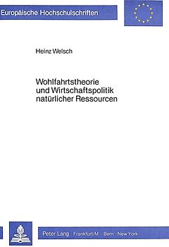 Wohlfahrtstheorie und Wirtschaftspolitik natürlicher Ressourcen