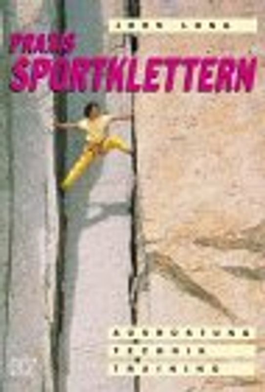 Praxis Sportklettern. Ausrüstung, Technik, Training