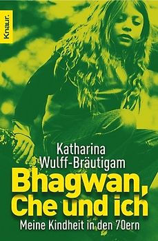 Bhagwan, Che und ich