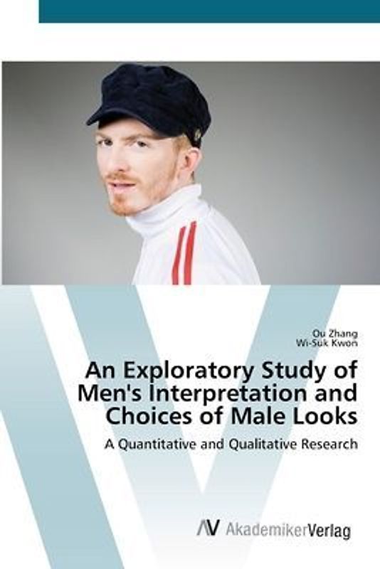 An Exploratory Study of Men's Interpretation and Choices of Male Looks