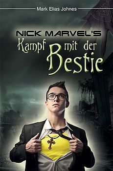Nick Marvel‘s Kampf mit der Bestie
