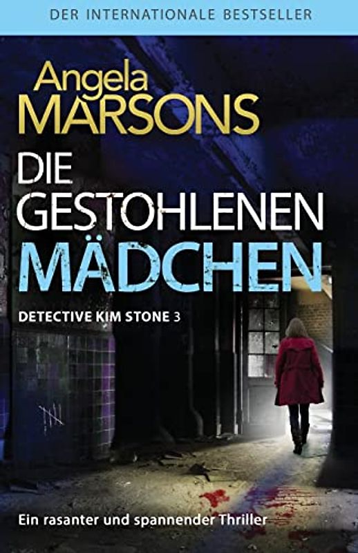 Die gestohlenen Mädchen: Ein rasanter und spannender Thriller: Der internationale Bestseller - ein rasanter und spannender Thriller (Detective Kim Stone Crime Thriller Series, Band 3)