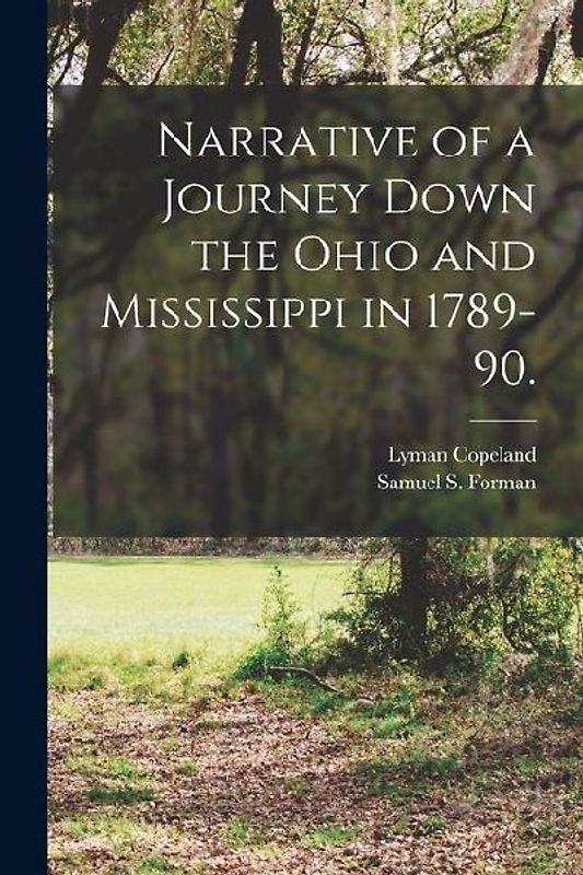 Narrative of a Journey Down the Ohio and Mississippi in 1789-90.