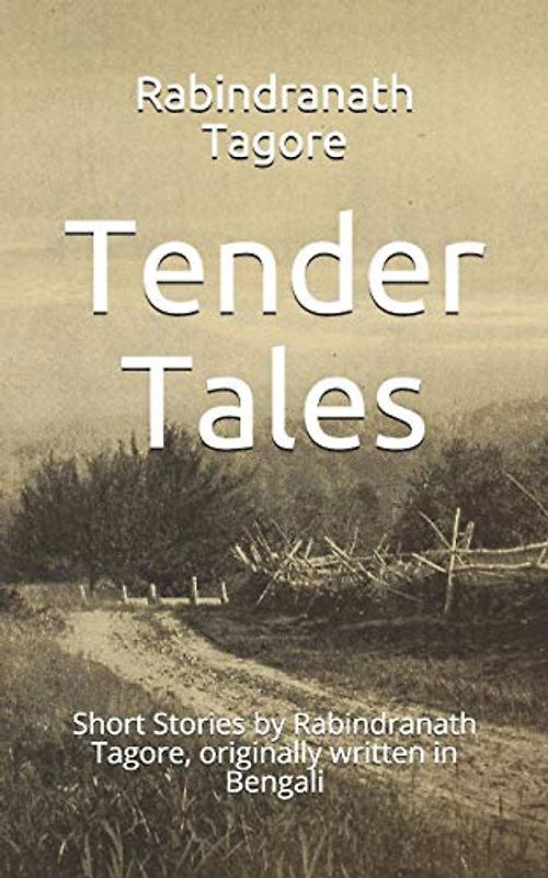 Tender Tales: Three short stories originally written in Bengali