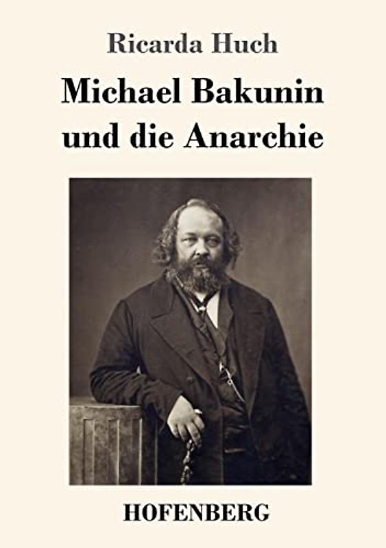 Michael Bakunin und die Anarchie