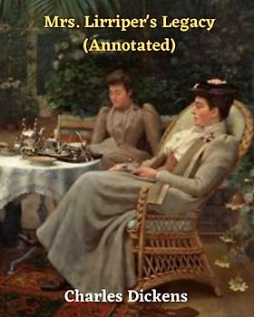 Mrs. Lirriper's Legacy (Annotated)