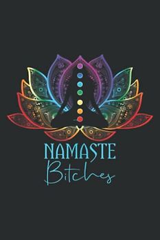 Funny Namaste Bitches Spiritual Sarcasm Zen Yoga Lover Gift: Lined Journal & Diary for Writing & Notes for Girls and Women, Memo Diary Subject Notebooks Planner, 6"x9"
