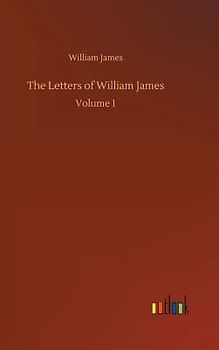 The Letters of William James