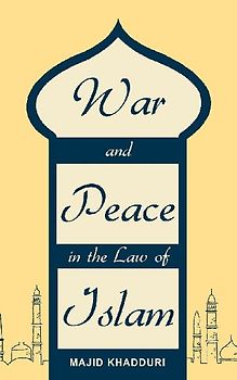 War and Peace in the Law of Islam