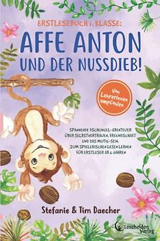Erstlesebuch 1. Klasse: Affe Anton und der Nussdieb! Spannende Dschungel-Abenteuer über Selbstvertrauen, Freundschaft und das Mutig-Sein. Zum ... ab 6 Jahren (Affe Anton für Erstleser)