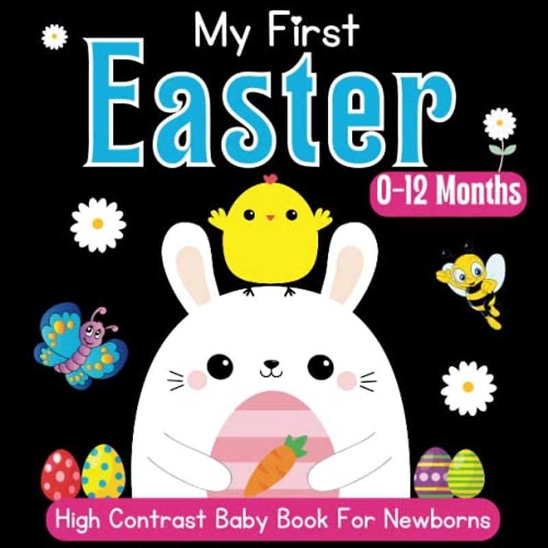 My First Easter High Contrast Baby Book for Newborns, 0-12 Months | baby easter basket stuffers: Black and White Easter Images To Develop Babies ... Easter Egg | infant easter basket stuffers