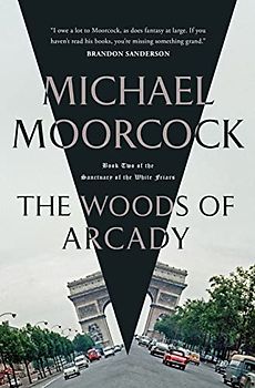 The Woods of Arcady: Book Two of the Sanctuary of the White Friars (Sanctuary of the White Friars, 2)