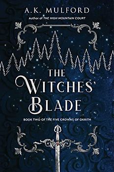 The Witches' Blade: A Fantasy Romance Novel (The Five Crowns of Okrith, 2)