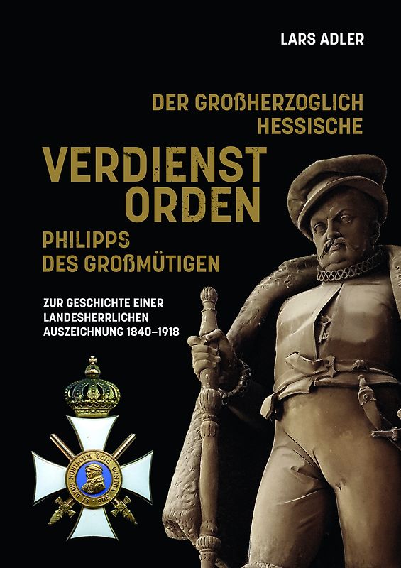 Der großherzoglich hessische Verdienstorden Philipps des Großmütigen