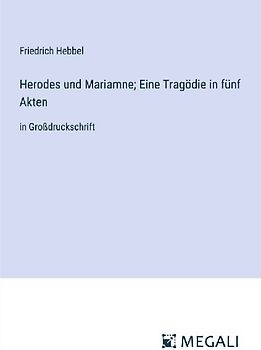 Herodes und Mariamne; Eine Tragödie in fünf Akten